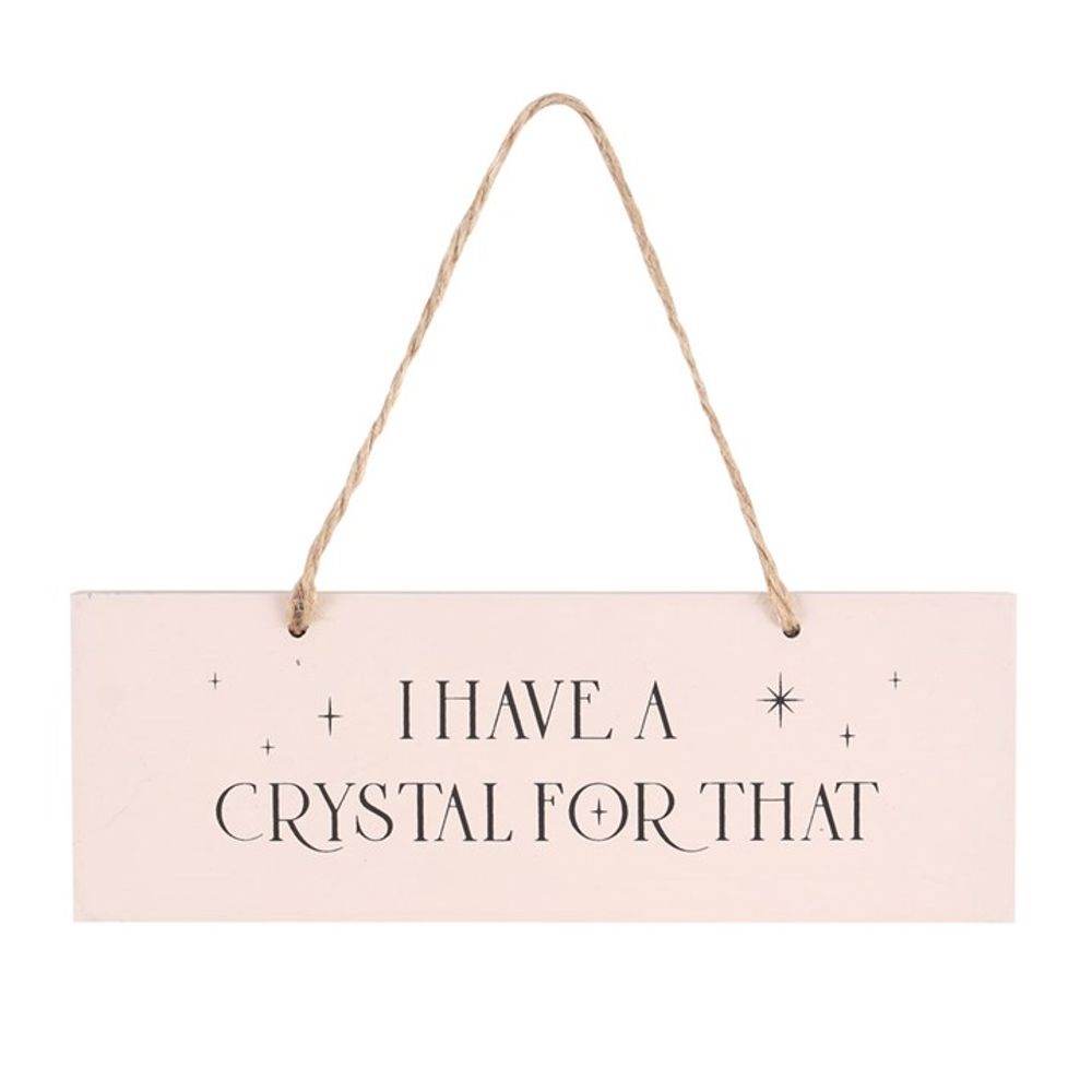 I Have A Crystal For That Hanging Sign
